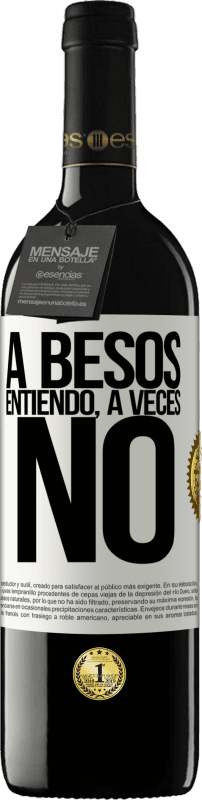 Kostenloser Versand | Rotwein RED Ausgabe MBE Reserve A besos entiendo, a veces no Weißes Etikett. Anpassbares Etikett Reserve 12 Monate Ernte 2014 Tempranillo