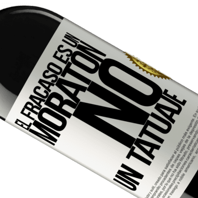 Expresiones Únicas y Personales. «El fracaso es un moratón, no un tatuaje» Edición RED MBE Reserva