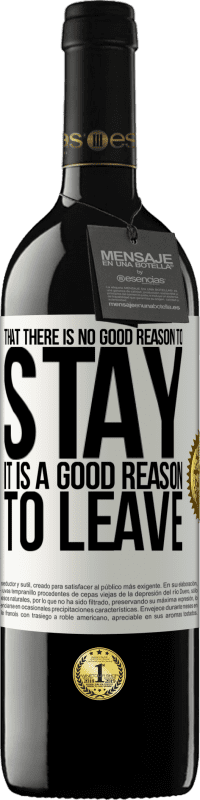 39,95 € Free Shipping | Red Wine RED Edition MBE Reserve That there is no good reason to stay, it is a good reason to leave White Label. Customizable label Reserve 12 Months Harvest 2016 Tempranillo