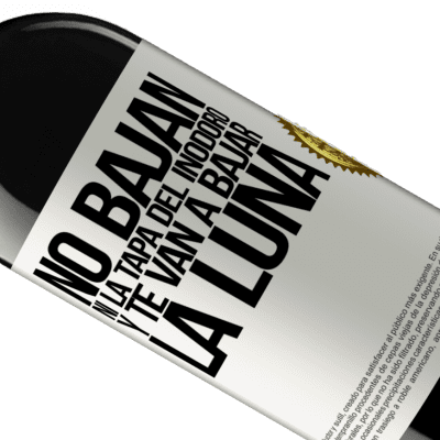 Expresiones Únicas y Personales. «No bajan ni la tapa del inodoro y te van a bajar la luna» Edición RED MBE Reserva
