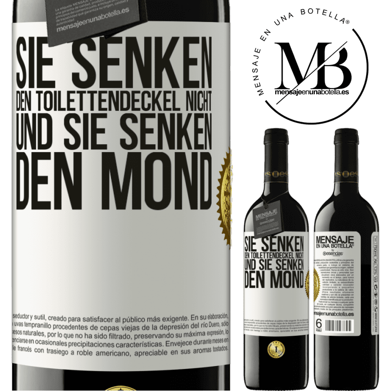 39,95 € Kostenloser Versand | Rotwein RED Ausgabe MBE Reserve Sie senken den Toilettendeckel nicht und sie senken den Mond Weißes Etikett. Anpassbares Etikett Reserve 12 Monate Ernte 2015 Tempranillo