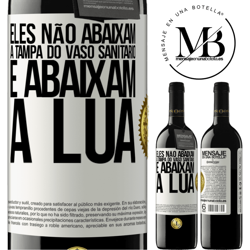 39,95 € Envio grátis | Vinho tinto Edição RED MBE Reserva Eles não abaixam a tampa do vaso sanitário e abaixam a lua Etiqueta Branca. Etiqueta personalizável Reserva 12 Meses Colheita 2015 Tempranillo
