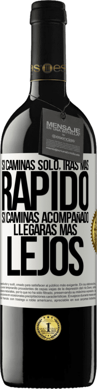 39,95 € | Vino Tinto Edición RED MBE Reserva Si caminas solo, irás más rápido. Si caminas acompañado, llegarás más lejos Etiqueta Blanca. Etiqueta personalizable Reserva 12 Meses Cosecha 2016 Tempranillo