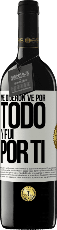 «Me dijeron ve por todo y fui por ti» Edición RED MBE Reserva