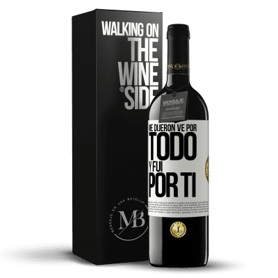 «Me dijeron ve por todo y fui por ti» Edición RED MBE Reserva