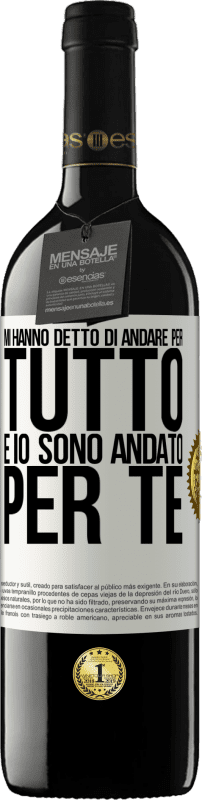 39,95 € | Vino rosso Edizione RED MBE Riserva Mi hanno detto di andare per tutto e io sono andato per te Etichetta Bianca. Etichetta personalizzabile Riserva 12 Mesi Raccogliere 2015 Tempranillo