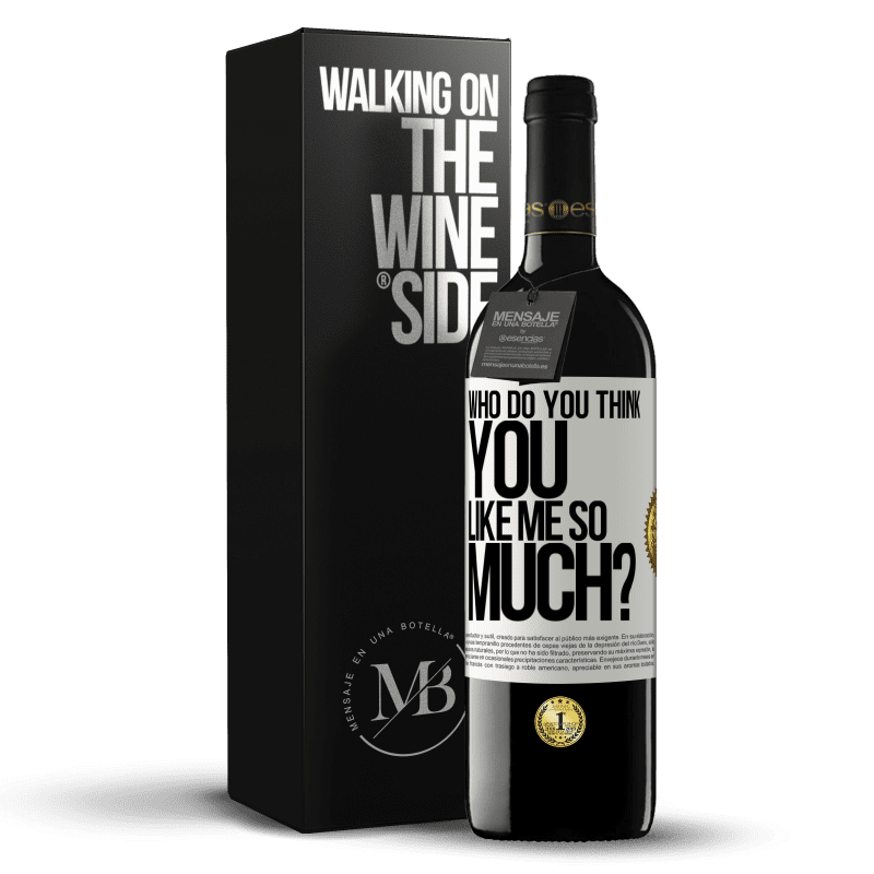 39,95 € Free Shipping | Red Wine RED Edition MBE Reserve who do you think you like me so much? White Label. Customizable label Reserve 12 Months Harvest 2014 Tempranillo
