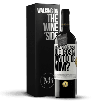 «quem você acha que gosta tanto de mim?» Edição RED MBE Reserva