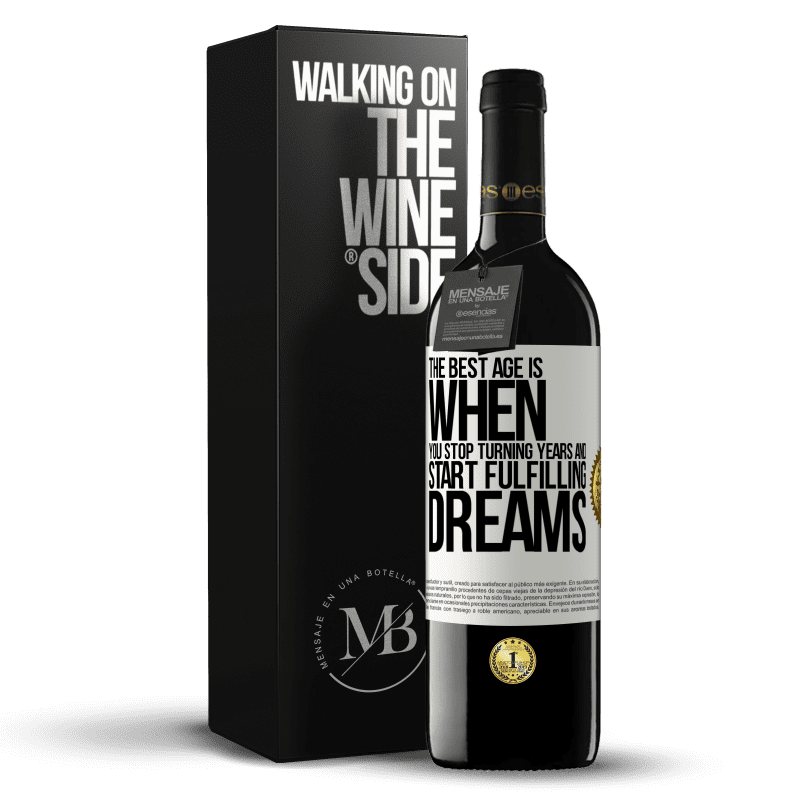 39,95 € Free Shipping | Red Wine RED Edition MBE Reserve The best age is when you stop turning years and start fulfilling dreams White Label. Customizable label Reserve 12 Months Harvest 2014 Tempranillo