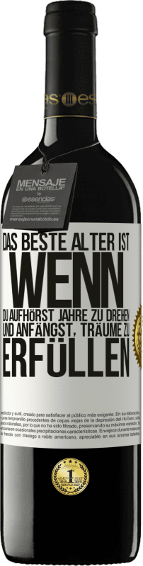 «Das beste Alter ist, wenn du aufhörst, Jahre zu drehen und anfängst, Träume zu erfüllen» RED Ausgabe MBE Reserve