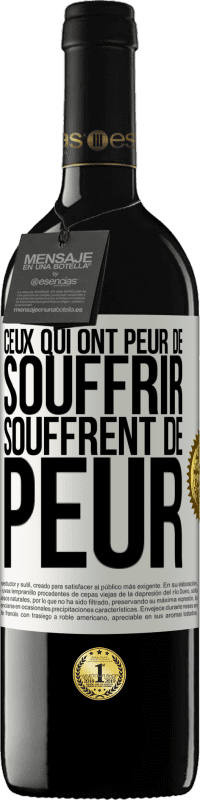 39,95 € Envoi gratuit | Vin rouge Édition RED MBE Réserve Ceux qui ont peur de souffrir, souffrent de peur Étiquette Blanche. Étiquette personnalisable Réserve 12 Mois Récolte 2016 Tempranillo