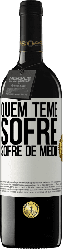 «Quem teme sofre, sofre de medo» Edição RED MBE Reserva