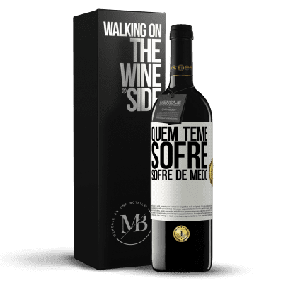 «Quem teme sofre, sofre de medo» Edição RED MBE Reserva