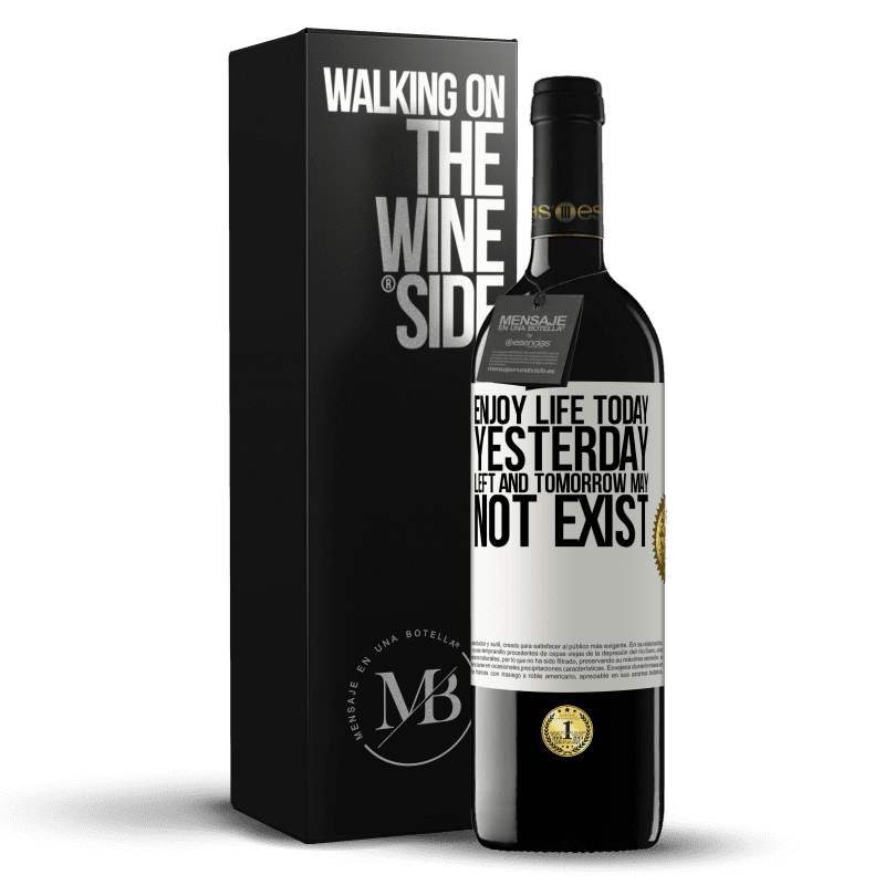 39,95 € Free Shipping | Red Wine RED Edition MBE Reserve Enjoy life today yesterday left and tomorrow may not exist White Label. Customizable label Reserve 12 Months Harvest 2014 Tempranillo