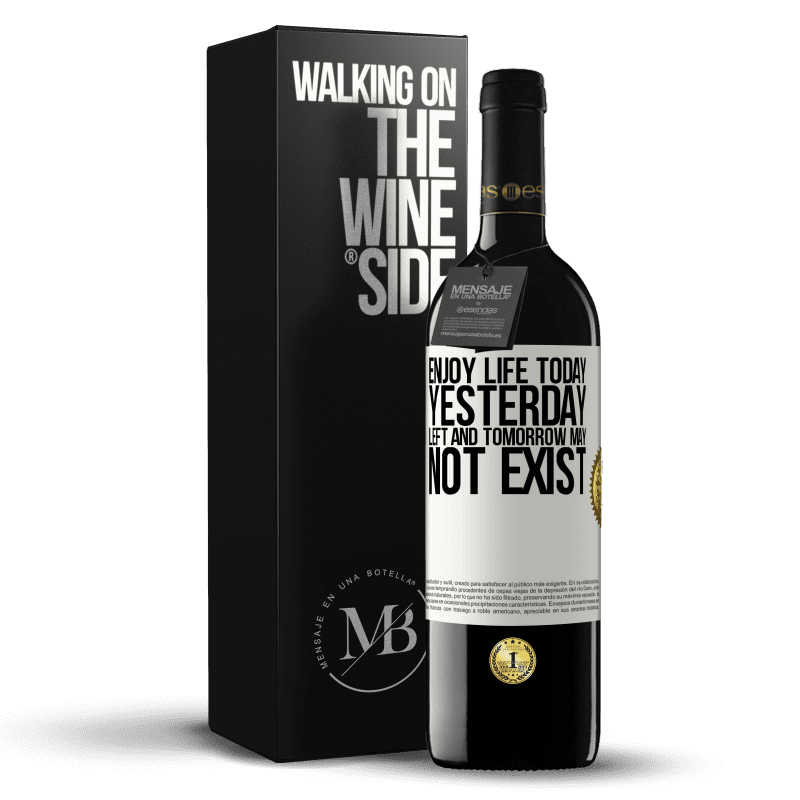 39,95 € Free Shipping | Red Wine RED Edition MBE Reserve Enjoy life today yesterday left and tomorrow may not exist White Label. Customizable label Reserve 12 Months Harvest 2015 Tempranillo