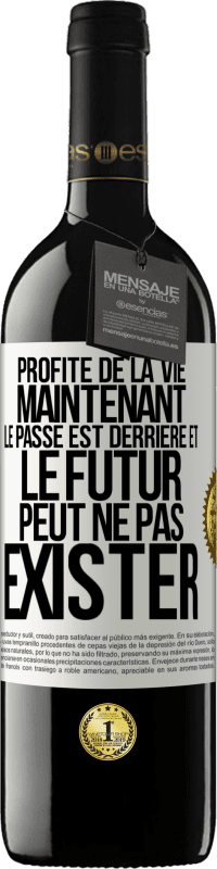 39,95 € | Vin rouge Édition RED MBE Réserve Profite de la vie maintenant, le passé est derrière et le futur peut ne pas exister Étiquette Blanche. Étiquette personnalisable Réserve 12 Mois Récolte 2015 Tempranillo