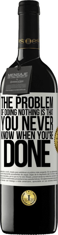 «Проблема бездействия в том, что вы никогда не знаете, когда закончите» Издание RED MBE Бронировать