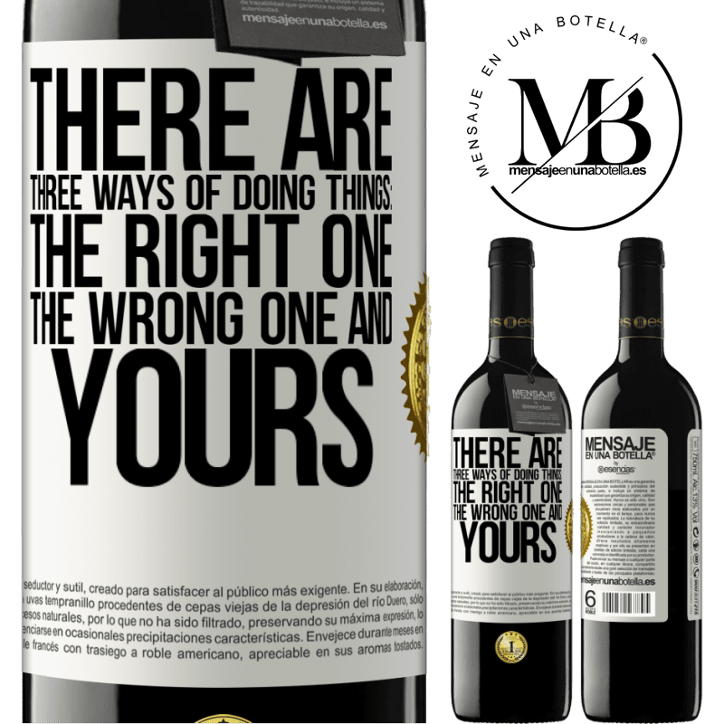 39,95 € Free Shipping | Red Wine RED Edition MBE Reserve There are three ways of doing things: the right one, the wrong one and yours White Label. Customizable label Reserve 12 Months Harvest 2014 Tempranillo