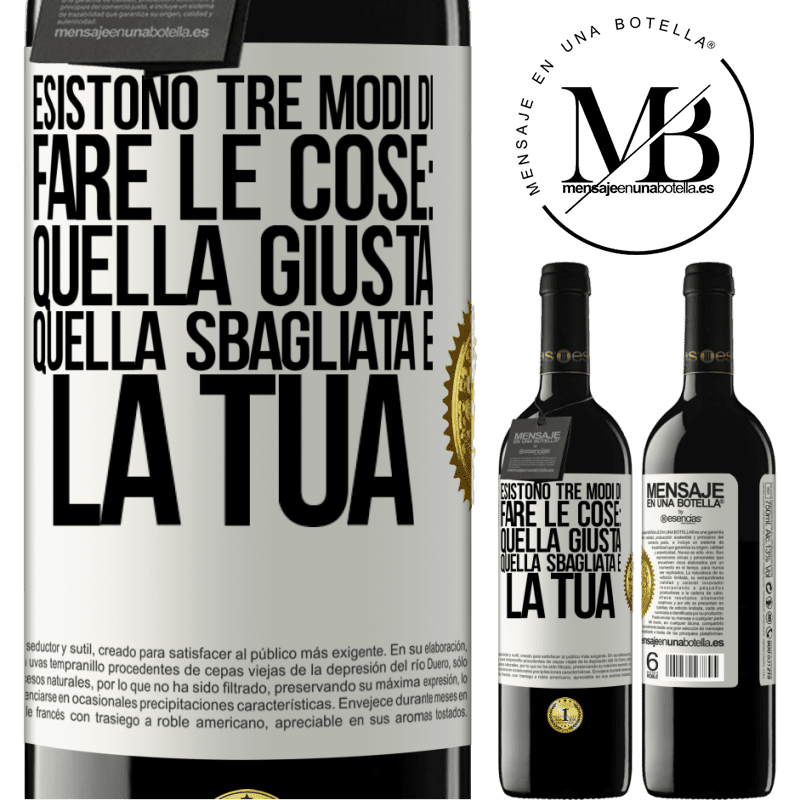 39,95 € Spedizione Gratuita | Vino rosso Edizione RED MBE Riserva Esistono tre modi di fare le cose: quella giusta, quella sbagliata e la tua Etichetta Bianca. Etichetta personalizzabile Riserva 12 Mesi Raccogliere 2015 Tempranillo