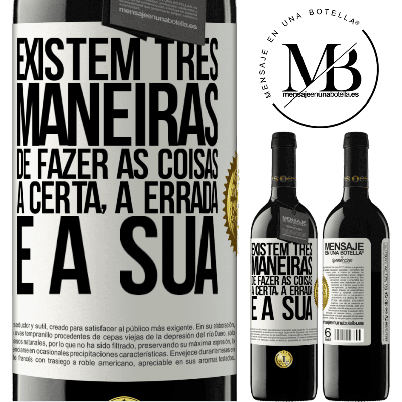 39,95 € Envio grátis | Vinho tinto Edição RED MBE Reserva Existem três maneiras de fazer as coisas: a certa, a errada e a sua Etiqueta Branca. Etiqueta personalizável Reserva 12 Meses Colheita 2015 Tempranillo