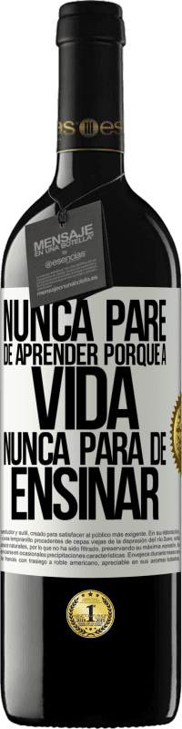 39,95 € | Vinho tinto Edição RED MBE Reserva Nunca pare de aprender porque a vida nunca para de ensinar Etiqueta Branca. Etiqueta personalizável Reserva 12 Meses Colheita 2015 Tempranillo