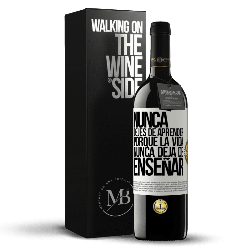 39,95 € Envío gratis | Vino Tinto Edición RED MBE Reserva Nunca dejes de aprender porque la vida nunca deja de enseñar Etiqueta Blanca. Etiqueta personalizable Reserva 12 Meses Cosecha 2016 Tempranillo