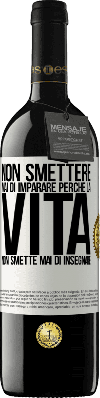 39,95 € | Vino rosso Edizione RED MBE Riserva Non smettere mai di imparare perché la vita non smette mai di insegnare Etichetta Bianca. Etichetta personalizzabile Riserva 12 Mesi Raccogliere 2015 Tempranillo