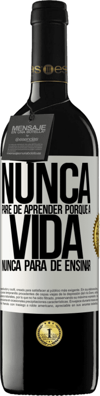 «Nunca pare de aprender porque a vida nunca para de ensinar» Edição RED MBE Reserva