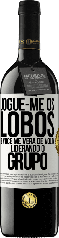 39,95 € | Vinho tinto Edição RED MBE Reserva Jogue-me os lobos e você me verá de volta liderando o grupo Etiqueta Branca. Etiqueta personalizável Reserva 12 Meses Colheita 2015 Tempranillo