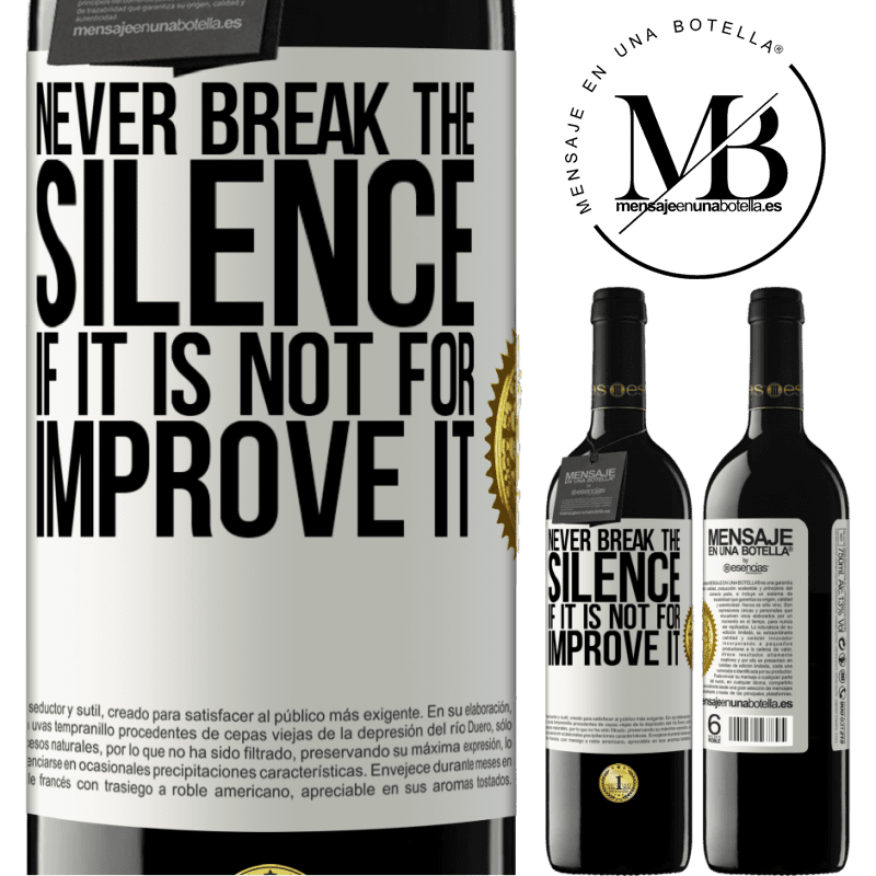 24,95 € Free Shipping | Red Wine RED Edition Crianza 6 Months Never break the silence if it is not for improve it White Label. Customizable label Aging in oak barrels 6 Months Harvest 2019 Tempranillo