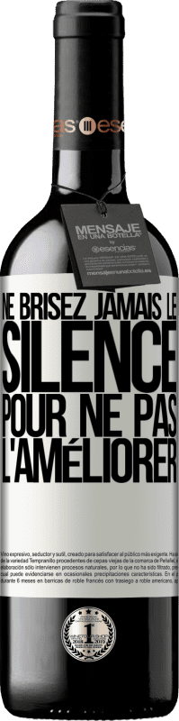 39,95 € | Vin rouge Édition RED MBE Réserve Ne brisez jamais le silence pour ne pas l'améliorer Étiquette Blanche. Étiquette personnalisable Réserve 12 Mois Récolte 2015 Tempranillo