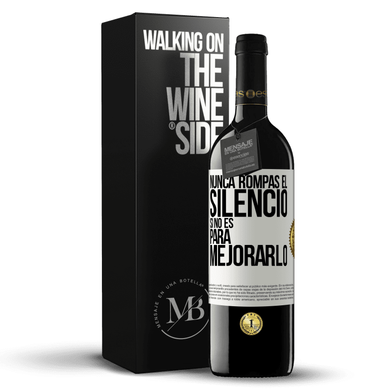 39,95 € Envío gratis | Vino Tinto Edición RED MBE Reserva Nunca rompas el silencio si no es para mejorarlo Etiqueta Blanca. Etiqueta personalizable Reserva 12 Meses Cosecha 2015 Tempranillo