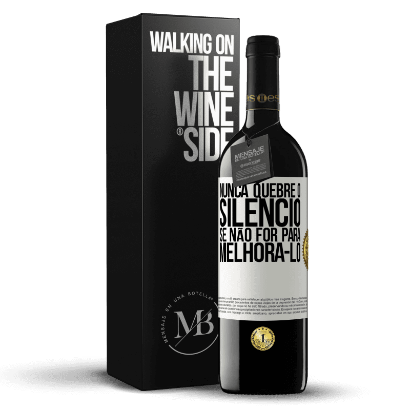 39,95 € Envio grátis | Vinho tinto Edição RED MBE Reserva Nunca quebre o silêncio se não for para melhorá-lo Etiqueta Branca. Etiqueta personalizável Reserva 12 Meses Colheita 2016 Tempranillo