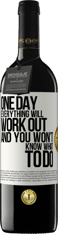 39,95 € 送料無料 | 赤ワイン REDエディション MBE 予約する いつかすべてがうまくいき、あなたは何をすべきかわからなくなる ホワイトラベル. カスタマイズ可能なラベル 予約する 12 月 収穫 2016 Tempranillo