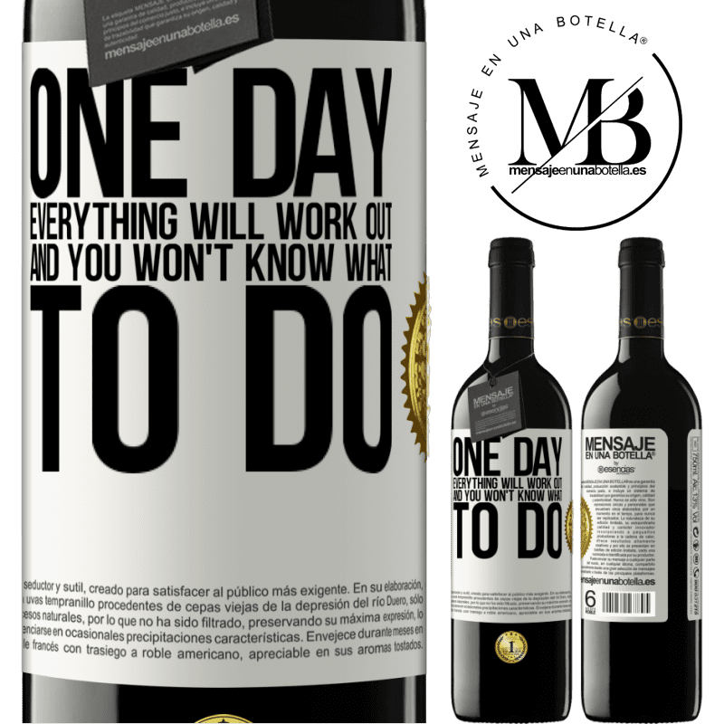 24,95 € Free Shipping | Red Wine RED Edition Crianza 6 Months One day everything will work out and you won't know what to do White Label. Customizable label Aging in oak barrels 6 Months Harvest 2019 Tempranillo