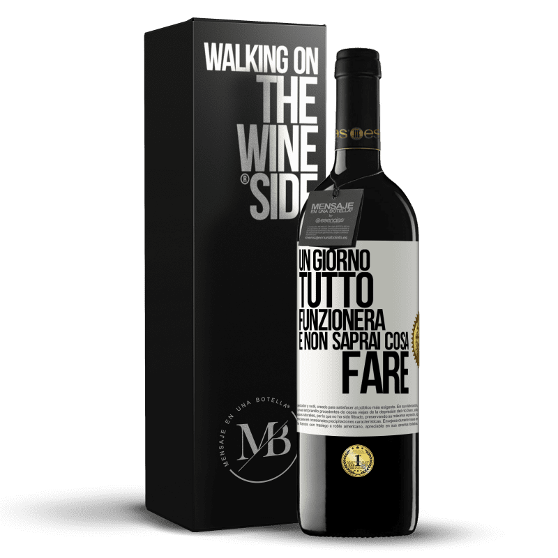 39,95 € Spedizione Gratuita | Vino rosso Edizione RED MBE Riserva Un giorno tutto funzionerà e non saprai cosa fare Etichetta Bianca. Etichetta personalizzabile Riserva 12 Mesi Raccogliere 2015 Tempranillo