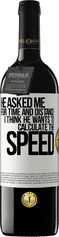 39,95 € | Red Wine RED Edition MBE Reserve He asked me for time and distance. I think he wants to calculate the speed White Label. Customizable label Reserve 12 Months Harvest 2015 Tempranillo