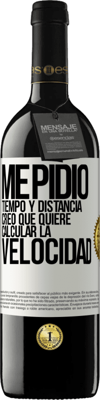 39,95 € | Vino Tinto Edición RED MBE Reserva Me pidió tiempo y distancia. Creo que quiere calcular la velocidad Etiqueta Blanca. Etiqueta personalizable Reserva 12 Meses Cosecha 2016 Tempranillo