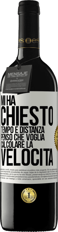 39,95 € | Vino rosso Edizione RED MBE Riserva Mi ha chiesto tempo e distanza. Penso che voglia calcolare la velocità Etichetta Bianca. Etichetta personalizzabile Riserva 12 Mesi Raccogliere 2014 Tempranillo