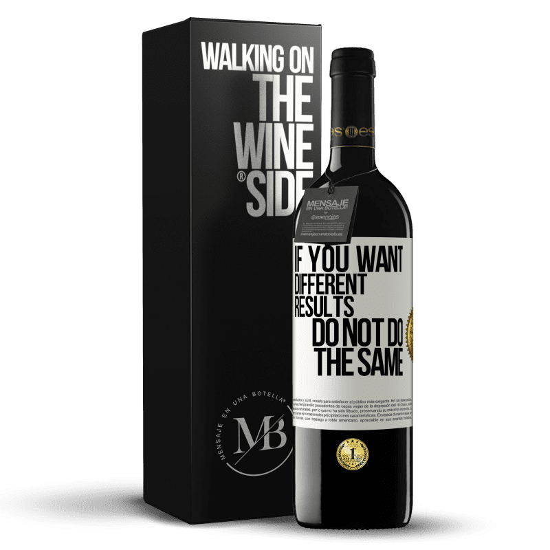 39,95 € Free Shipping | Red Wine RED Edition MBE Reserve If you want different results, do not do the same White Label. Customizable label Reserve 12 Months Harvest 2014 Tempranillo