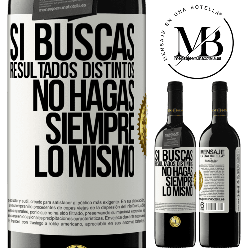 39,95 € Envío gratis | Vino Tinto Edición RED MBE Reserva Si buscas resultados distintos, no hagas siempre lo mismo Etiqueta Blanca. Etiqueta personalizable Reserva 12 Meses Cosecha 2016 Tempranillo
