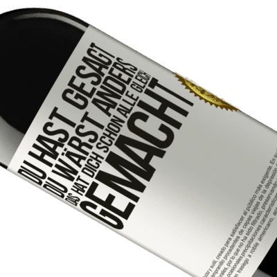 Einzigartige und Persönliche Ausdrücke. «Du hast gesagt, du wärst anders. Das hat dich schon allen gleich gemacht» RED Ausgabe MBE Reserve