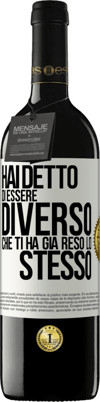 39,95 € | Vino rosso Edizione RED MBE Riserva Hai detto di essere diverso, che ti ha già reso lo stesso Etichetta Bianca. Etichetta personalizzabile Riserva 12 Mesi Raccogliere 2015 Tempranillo