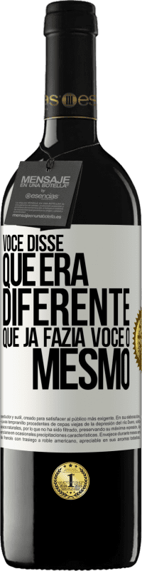 39,95 € | Vinho tinto Edição RED MBE Reserva Você disse que era diferente, que já fazia você o mesmo Etiqueta Branca. Etiqueta personalizável Reserva 12 Meses Colheita 2015 Tempranillo