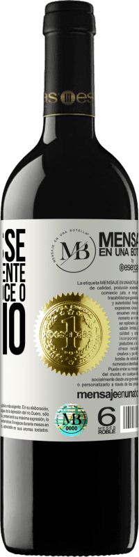 «Você disse que era diferente, que já fazia você o mesmo» Edição RED MBE Reserva