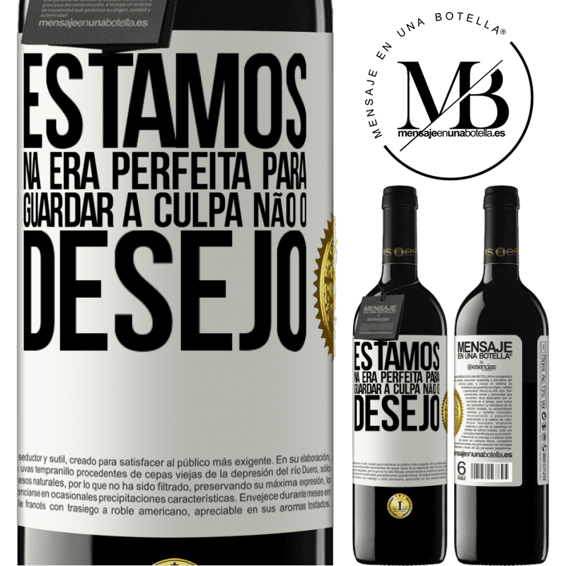 39,95 € Envio grátis | Vinho tinto Edição RED MBE Reserva Estamos na era perfeita para guardar a culpa, não o desejo Etiqueta Branca. Etiqueta personalizável Reserva 12 Meses Colheita 2015 Tempranillo