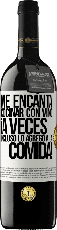 39,95 € | Vino Tinto Edición RED MBE Reserva Me encanta cocinar con vino. ¡A veces incluso lo agrego a la comida! Etiqueta Blanca. Etiqueta personalizable Reserva 12 Meses Cosecha 2016 Tempranillo