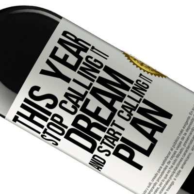 Unique & Personal Expressions. «This year stop calling it dream and start calling it plan» RED Edition MBE Reserve