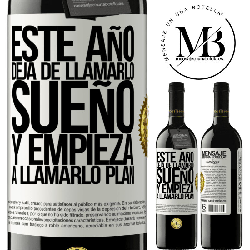 39,95 € Envío gratis | Vino Tinto Edición RED MBE Reserva Este año deja de llamarlo sueño y empieza a llamarlo plan Etiqueta Blanca. Etiqueta personalizable Reserva 12 Meses Cosecha 2015 Tempranillo