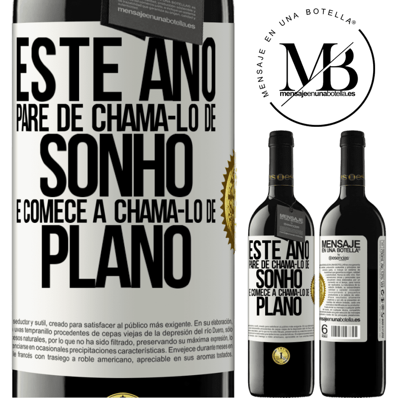 39,95 € Envio grátis | Vinho tinto Edição RED MBE Reserva Este ano, pare de chamá-lo de sonho e comece a chamá-lo de plano Etiqueta Branca. Etiqueta personalizável Reserva 12 Meses Colheita 2015 Tempranillo
